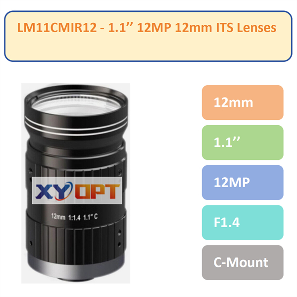 LM11CMIR12- 1.1'' 12mm 12MP C-Mount IR Corrected Lens